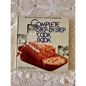 1978 Better Homes and Gardens Complete Step-by-Step Cookbook